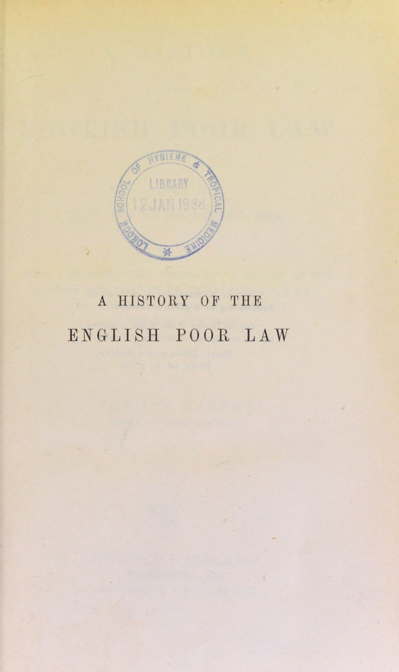 A HISTORY OF THE ENGLISH POOR LAW