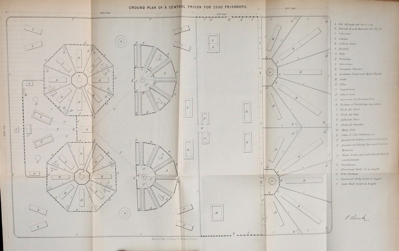 J/ToO B. Barrack /6 earh. Bcinyjrh 760 x 'W* 79. C 0)ok rooms J) Lainnes B Lookout Towers L Fosprtal' & Wells II Wfjrkshops. I. Stoi's rooms. K. Zifjvpeexiv Wa/'dtrs Z. JsstsioTit if cooler au/l Read Warda'. M. fader If. OTfice. 0 (hiard'/vorn L. School room/. Q. Slore roofru /or Prisoners food It. Position/ of VentdoLmg Jpporotus S. Fresh/Air Sha/b T. fresh ./hr flue. IT. Zi/fumorr Flues V Fresh/. Atr Owm-ber W. Mbifi/ Oote X_ Oates of Celts. Workshops, k. e. F Qwuters/hrlnPrms a/uFCorn a/escenfs Z Quarlers foi'diZerty Mem and PriAsmer Moralo)'S w Wative jDocter imd suhnrdmntcMaJirul/ eslahlishramt/. b Zeadhua^e. c. Zcoisu/nal/ WaZls 74 in he/ eyhl cb b'oru OrcUuu/s e i)i?/isi/7nal/ Wadis 76 feeti w/ kei^hZ f Outer Mod/ 76 feel/ t/t hei/yli 1. mo feel. GROUND PLAN OF A CENTRAL PRISON FOR 2500 PRISONERS. ^ --- 550reet/