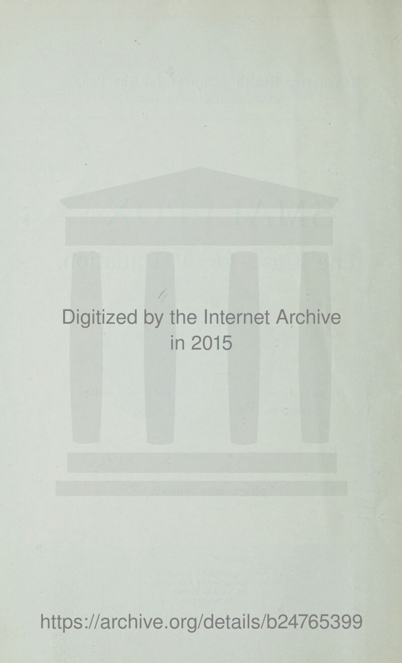 Digitized by the Internet Archive in 2015 https://archive.org/details/b24765399