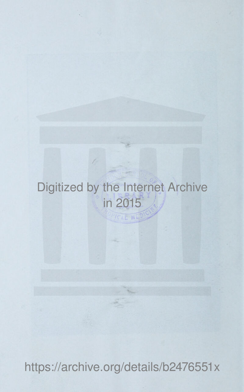 Digitized by the Internet Archive https://archive.org/details/b2476551x