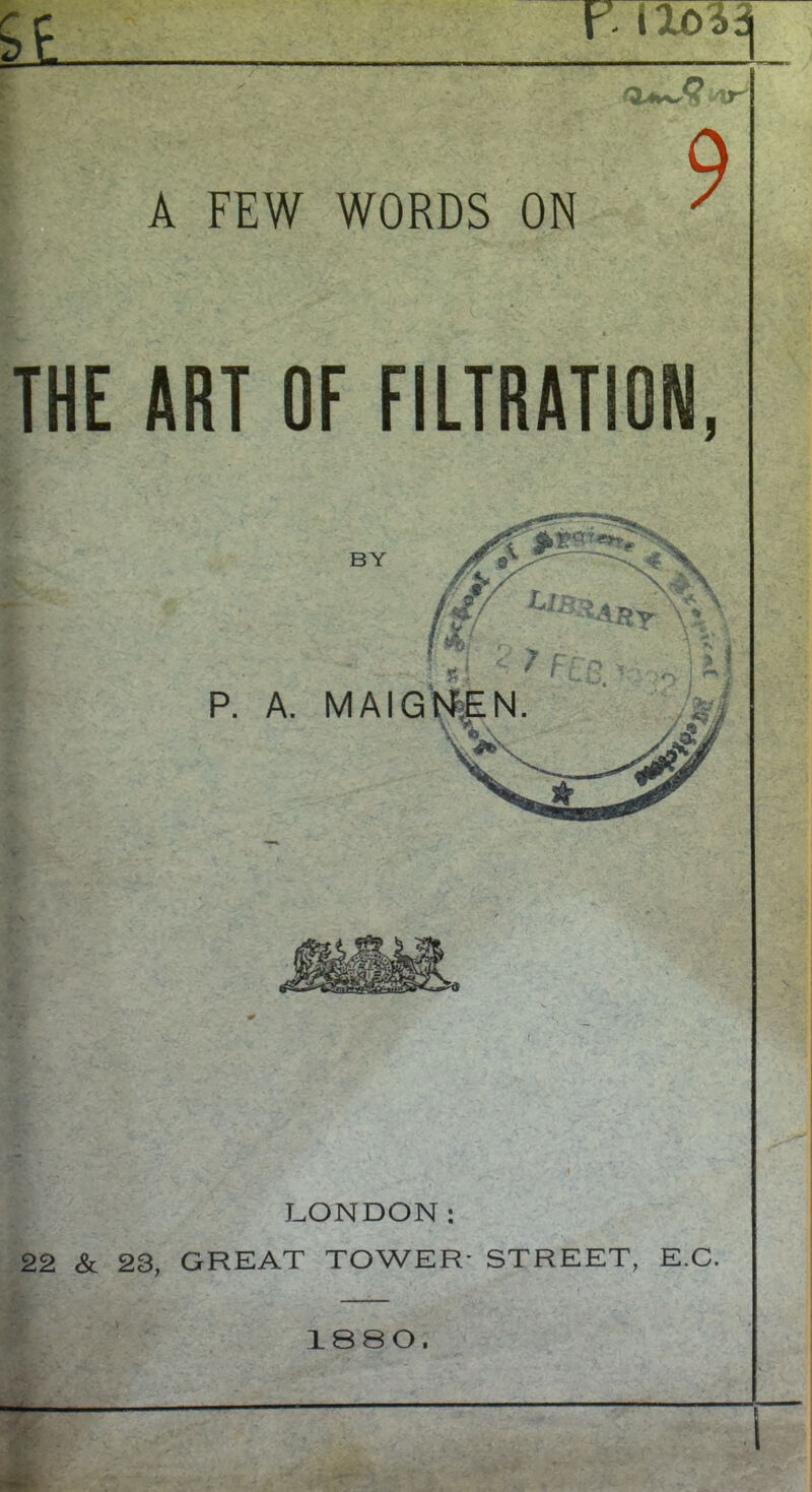 I to £ pnoT3 'AT' A FEW WORDS ON l LONDON: 22 & 23, GREAT TOWER* STREET, E.C. 1880.