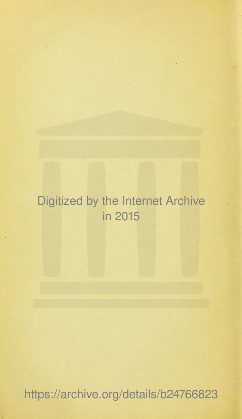 Digitized by the Internet Archive in 2015 https ://arch i ve. org/detai Is/b24766823