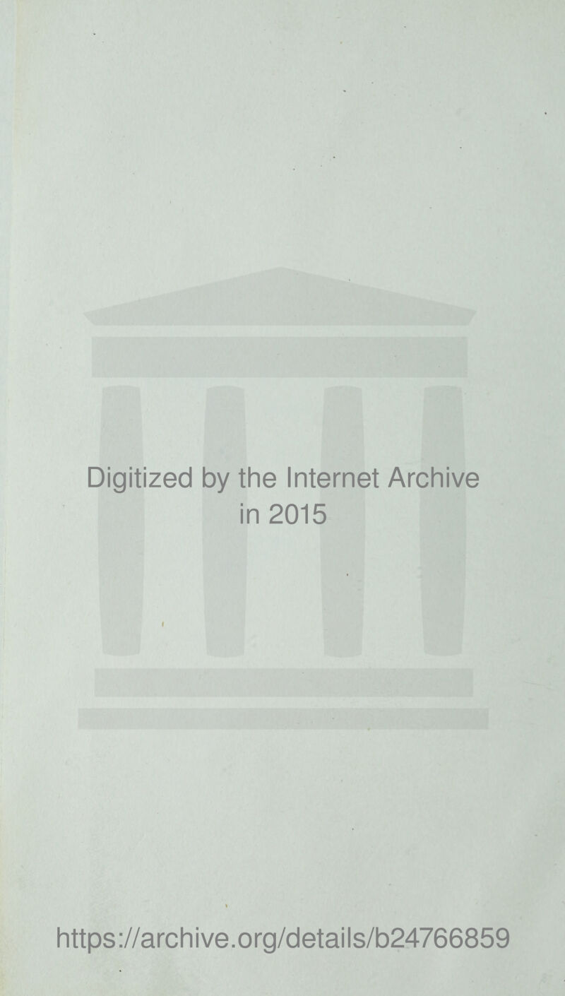 Digitized by the Internet Archive in 2015 https://archive.org/details/b24766859
