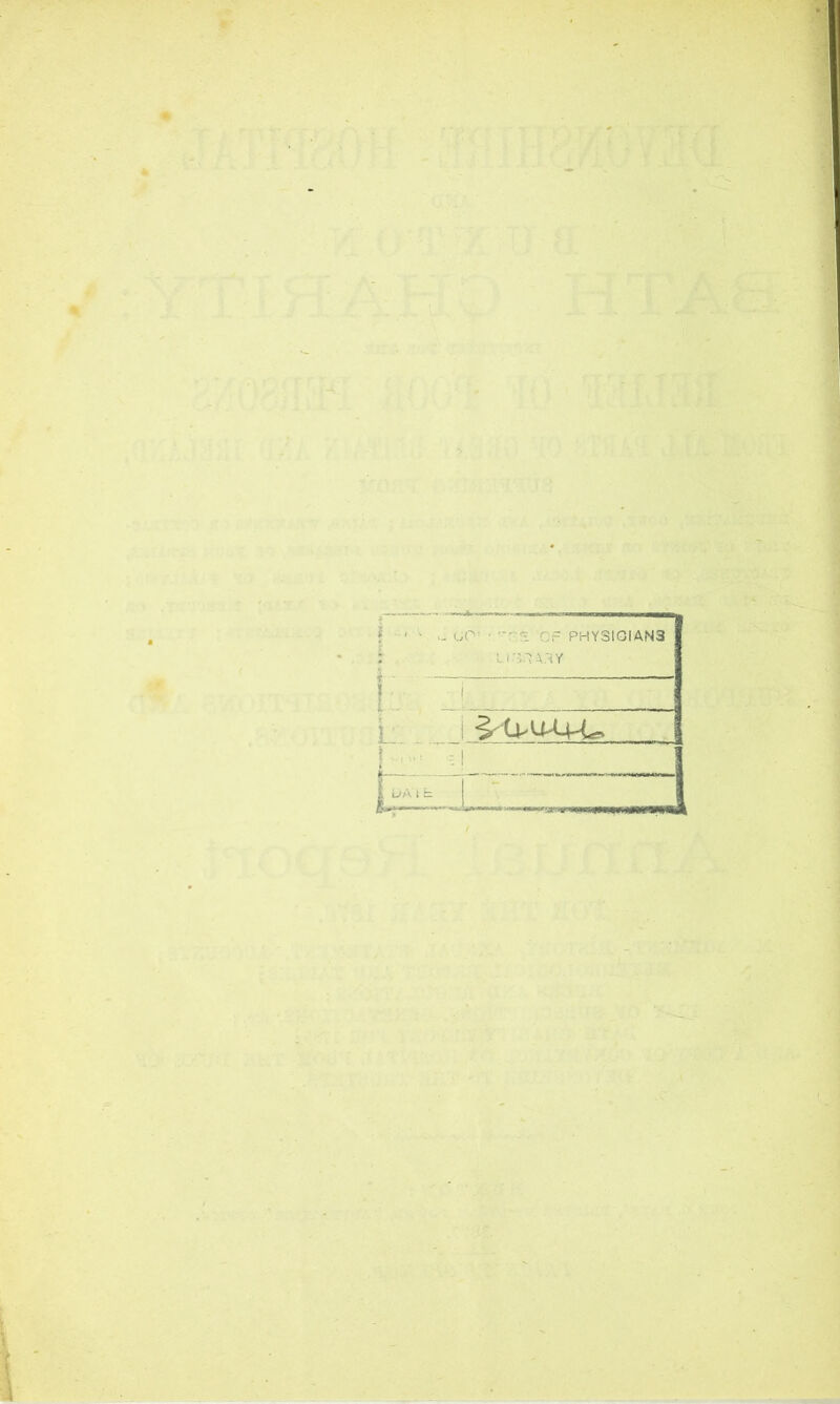 * ' ■ - GO1 ' . OF PHY31GIAN3 S LloG^Y ! J L J I .v-,i '