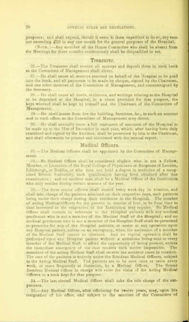 yVfOMt; tod shall cK|*«Dfl. «bould U •••in to th«ii: #ip^c)ieDl to do to, to; annt Ml •^•••diof XIO in anj vne moDtb for the grneml purptitrs of ih« flotpitat. < N'oTK.. -Ar.v nirti trr of ib* IIoum Coaituiitf* •ho phall b« abMul froui Um Mv«UDf« for lhr«« uioaU)« rooUnuoualy •hftl) b« dUqaaUl'ttd lo aoL Tr«4aur«r. 'i<l.—>lLt Trratorvr thAll trctit9 mW iuon*y« and d«po»il Ut^oi in •oeb bank b«balf of lbs ilu«|Mlal lo br p^'iA ' t'-- ^ I. « < 1 « ebrtfUff, tiKu^d by lb* Cbatruiati, ai. «r of ib« Coiainut*« of Manaftmrui, and cuunl«r«igatd hj Ib^ 'i^ t. an*! vriiiiifrti rrUiioir to lh« ll(>0|)tul lo ' I ... a rbrti provided fur ibai purf»o»«. ihr> k*- ^pt bj biOMtlf aai iht Cbatrman ol ib« Conmiiua <>r M. tiir*. \r., lo Borh an arooout iiitjr dirfct. of ihi> lfoi|>iul ( • r \ 1 I lo tba C'baimiar, ar. report. S ^'r'.rl: <'«r.., <l !rfr ! ! ; .• t ' »• ri \ , , l- t,..t • i.lI..W. IM Bi* r» • «b r >iali'>n, ar l al ' ■»»urh J ^ • of I or r' U> \ . ui MM*( •! au; «iprr»iioii upon ai • «>)rn i).^ »f a ni<-inb«r of i>prrali< n •liall b« p#- «j« tx-inif •^nl lo rtrrjr lb- IB'' T Uffleen, to ••or l«»rr ••■uon, bT a MrUtcal Ufl»r»r. The Srmor . viil rnier the «i«ti« of the Acting M'-dica) OAc^rt t:. a u«>i k k'pl i t j<urpa«*. S4.—The latt fkccrd Medical Officer that) take iba aole charge of the oat- patienu. n.'f —Aov Medical Officer, after officiating for twaWe jeara, may, upon hi* retiftmtion of bis oflce, and sabjert to th« sanction of the Committee of
