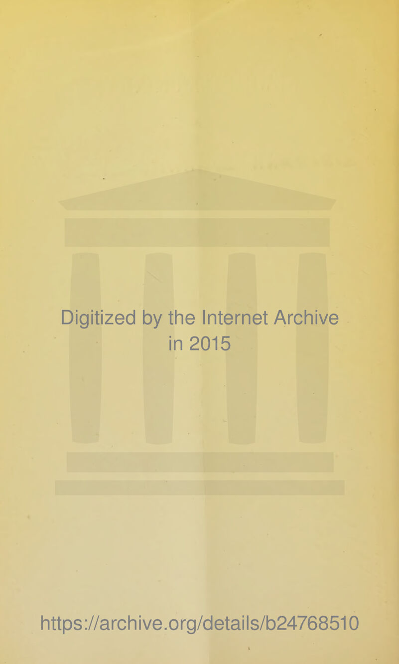 Digitized by the Internet Archive in 2015 https://archive.org/details/b24768510