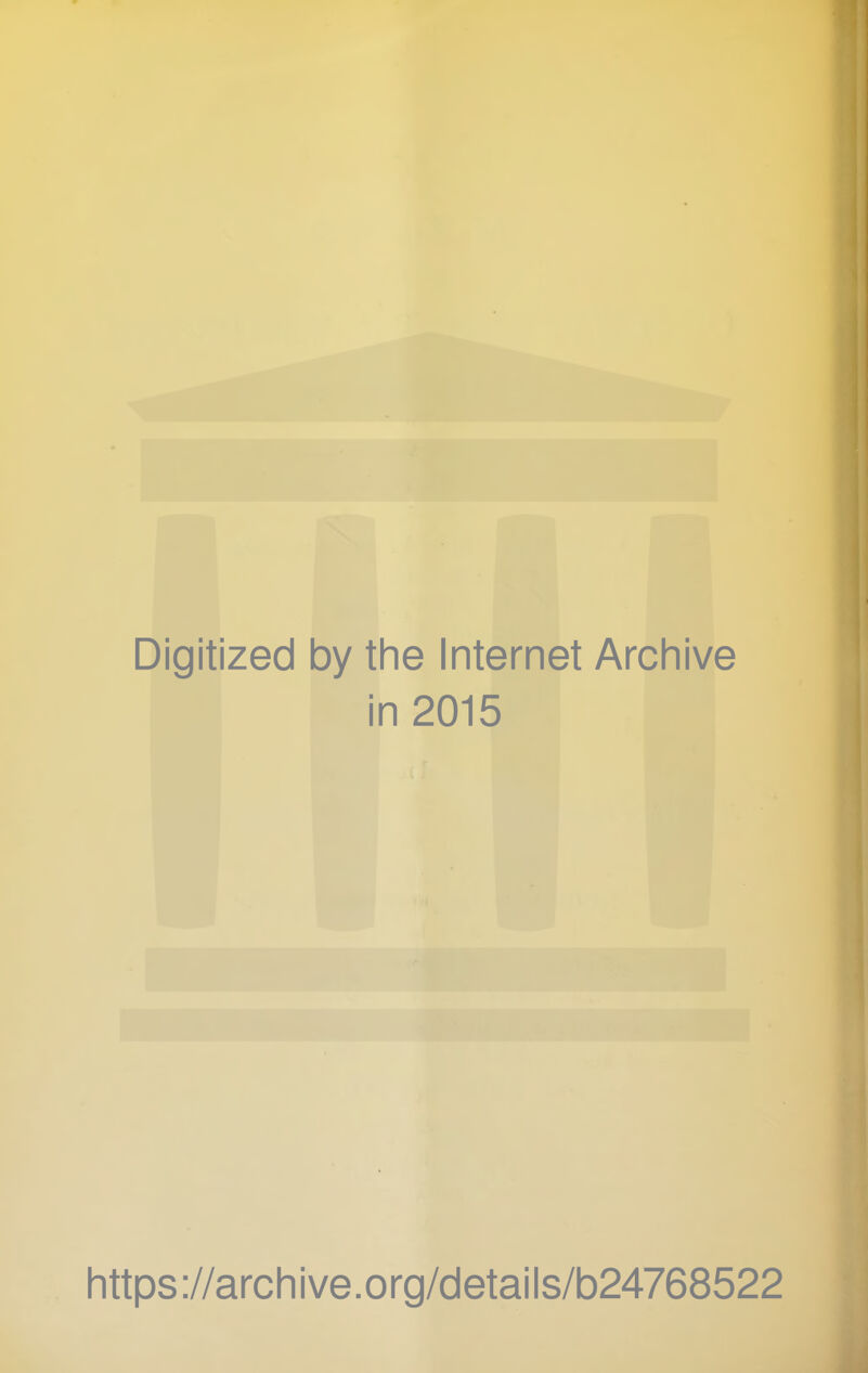 Digitized by the Internet Archive in 2015 https://archive.org/details/b24768522