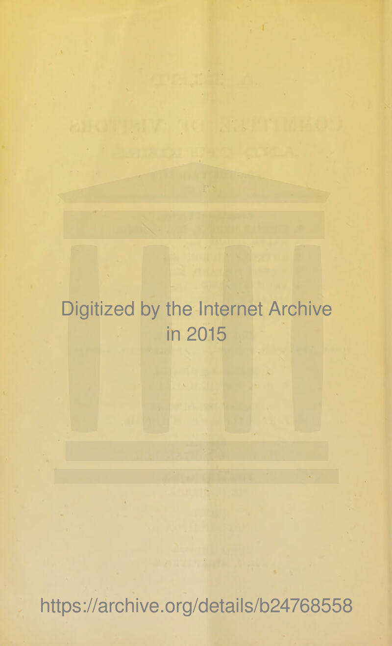 Digitized by the Internet Archive in 2015 https://archive.org/details/b24768558