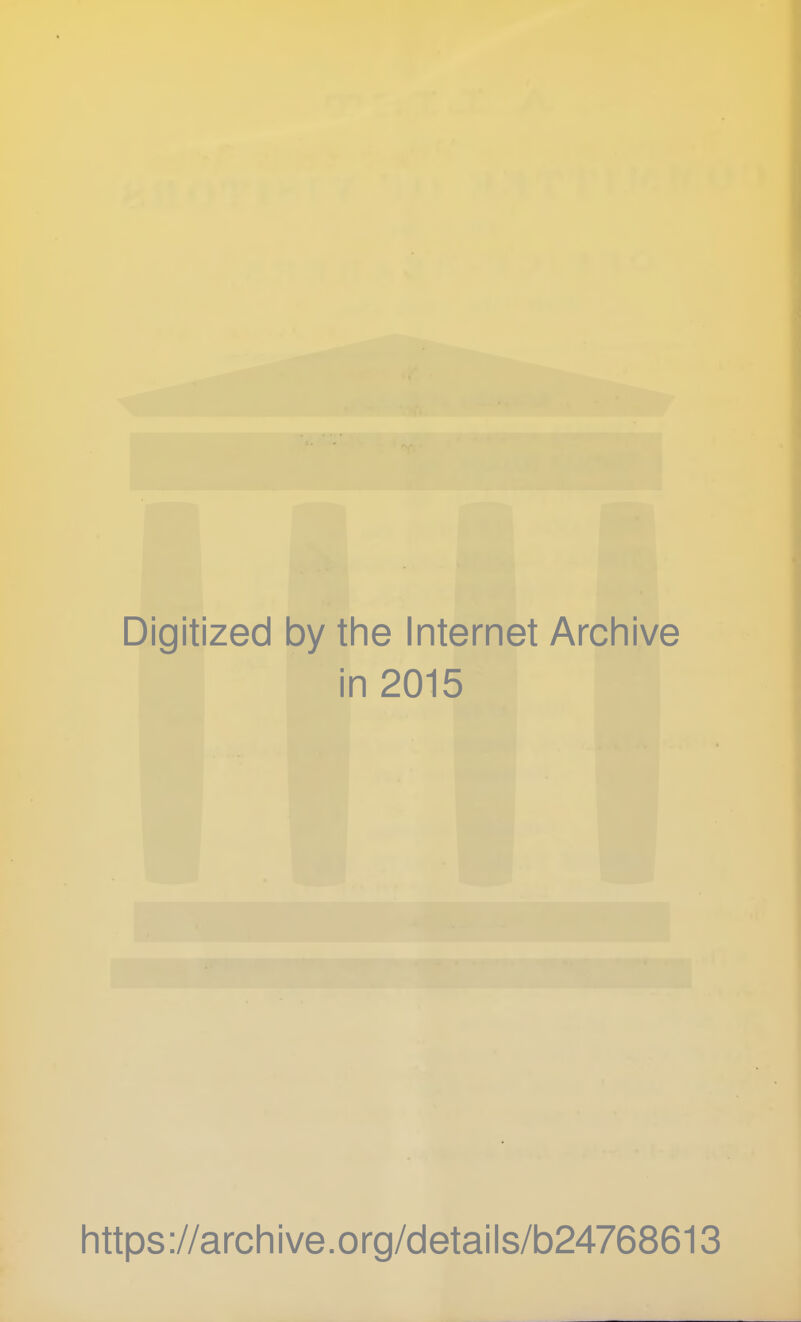 Digitized by the Internet Archive in 2015 https://archive.org/details/b24768613
