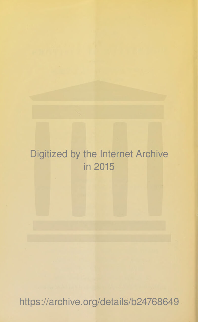 Digitized by the Internet Archive in 2015 https ://arch i ve. o rg/detai Is/b24768649