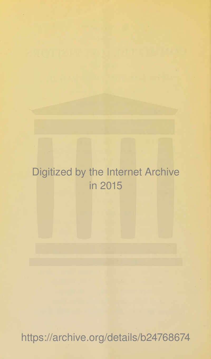 Digitized by the Internet Archive in 2015 https://archive.org/details/b24768674