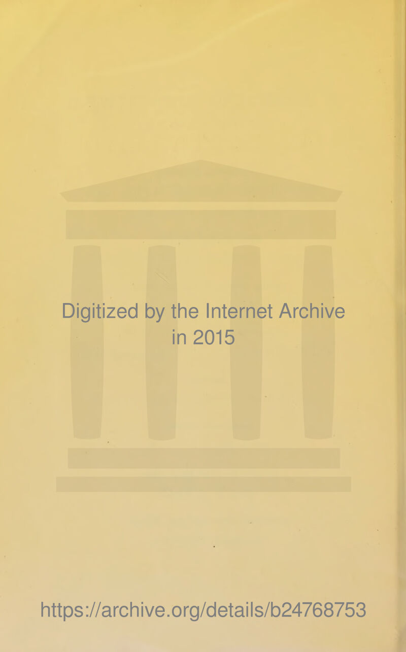 Digitized by the Internet Archive in 2015 https://archive.org/details/b24768753