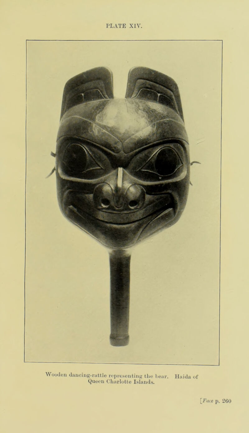 Wooden dancing-rattle representing the bear. Haida of Queen Charlotte Islands. [Fate p. ‘JOG