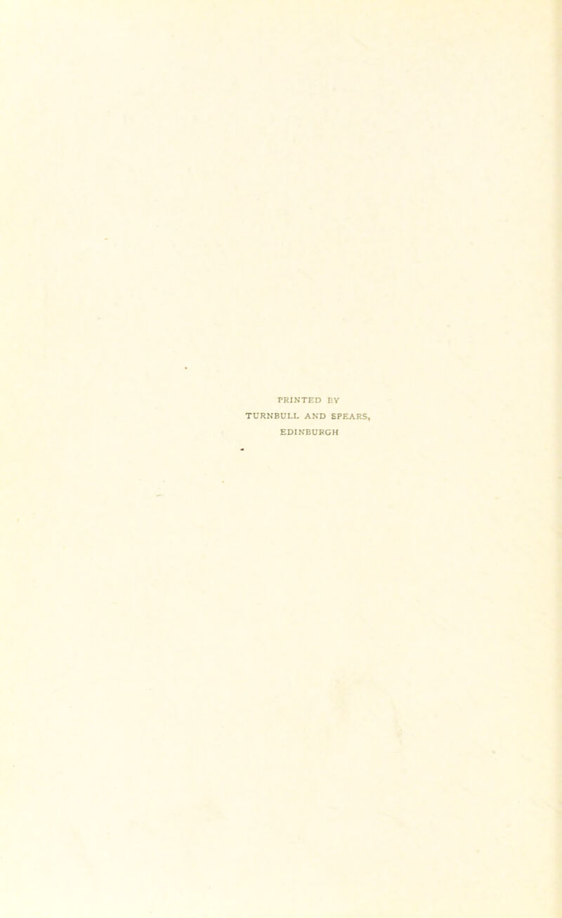 PRINTED BY TURNBULL AND SPEARS, EDINBURGH