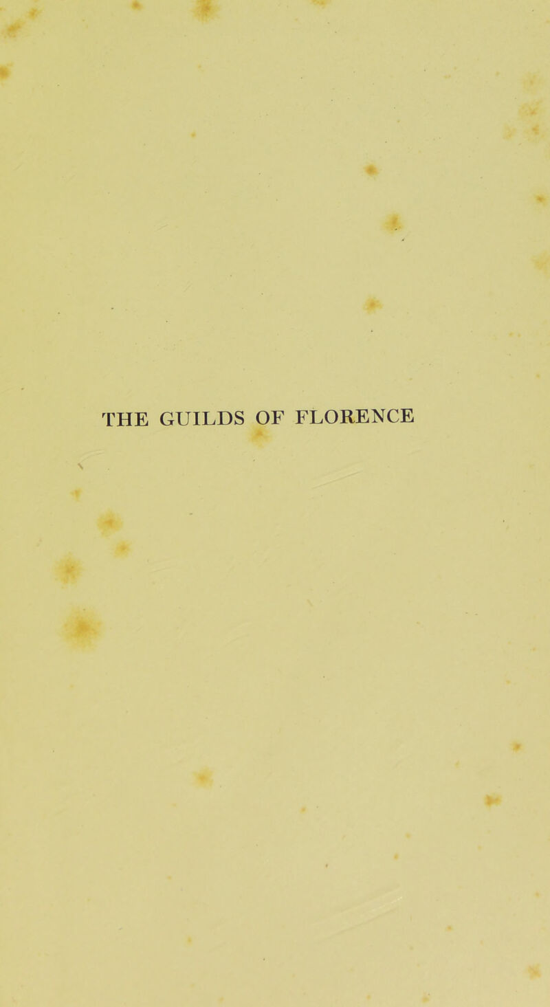 THE GUILDS OF FLORENCE