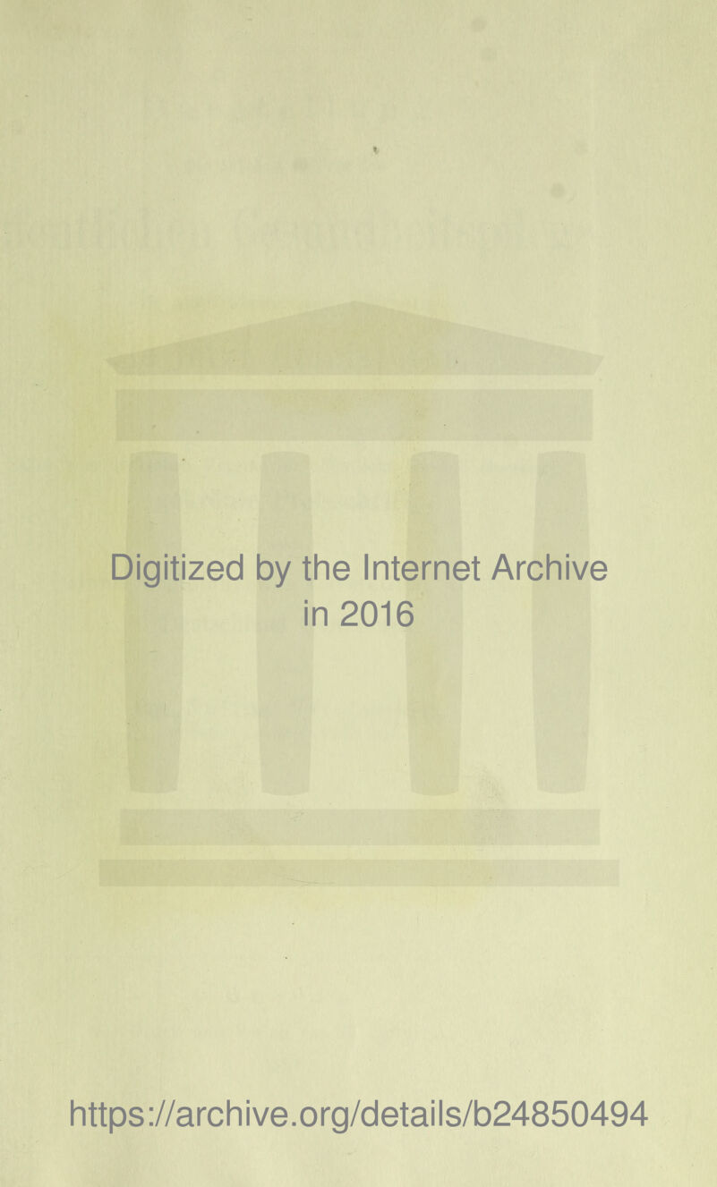 Digitized by the Internet Archive in 2016 https://archive.org/details/b24850494