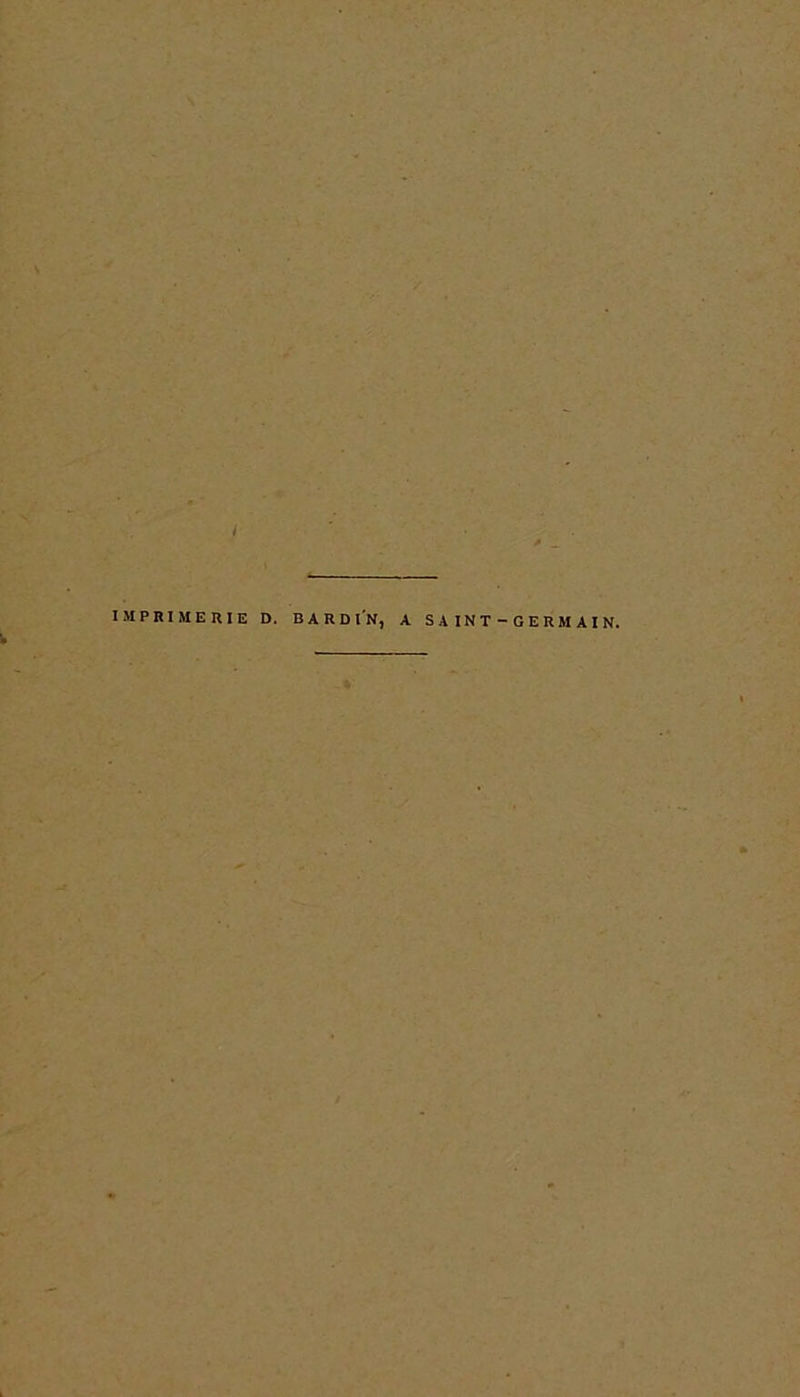 IMPRIMERIE D. BARDIN, A S A IN T - G E R M A I N.