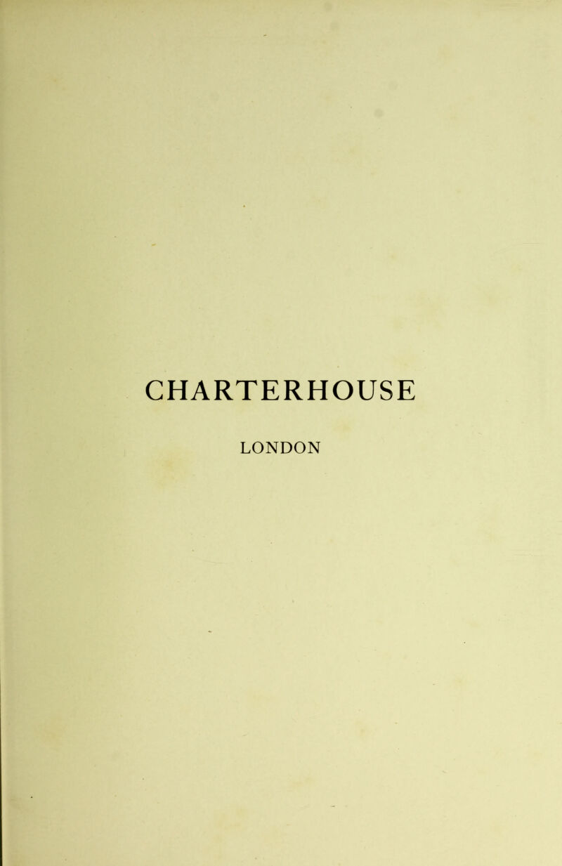 CHARTERHOUSE LONDON