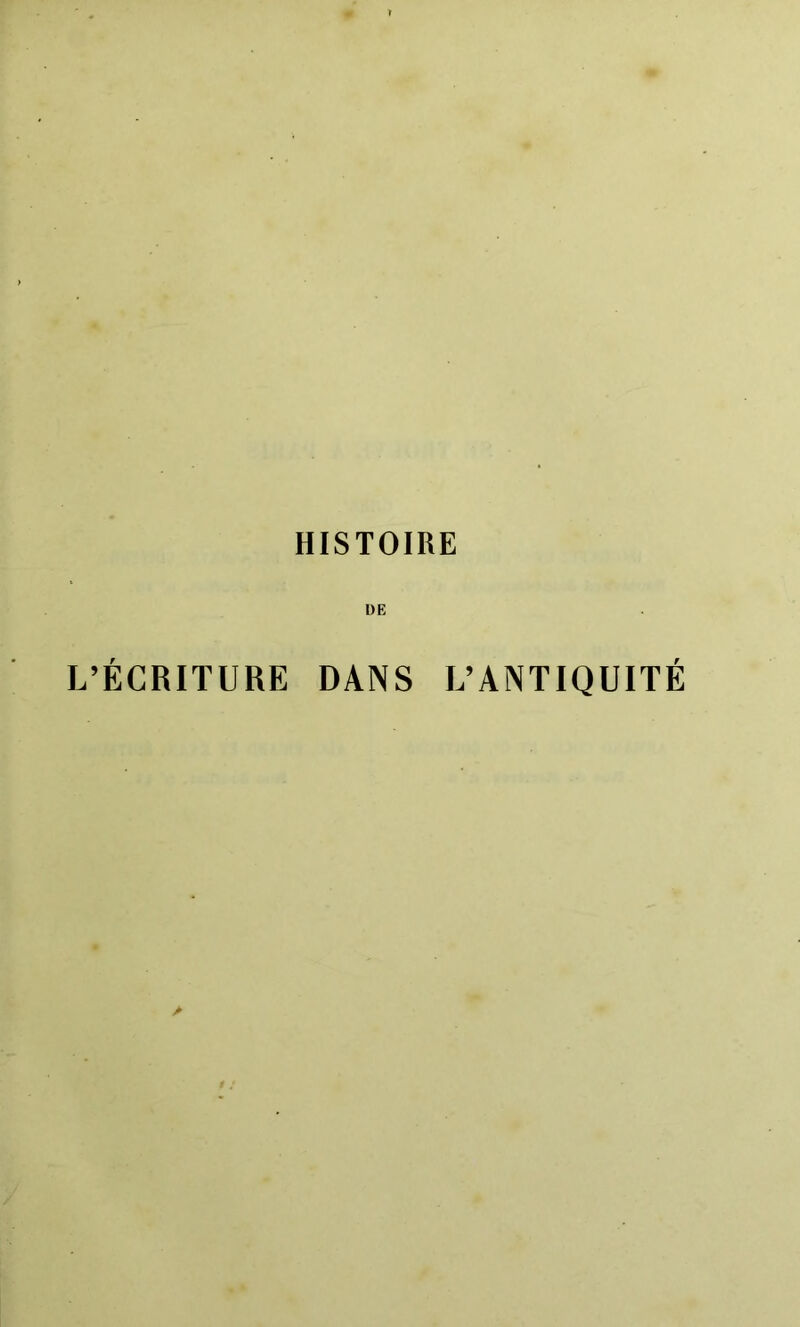 0 HISTOIRE DE L’ÉCRITURE DANS L’ANTIQUITÉ