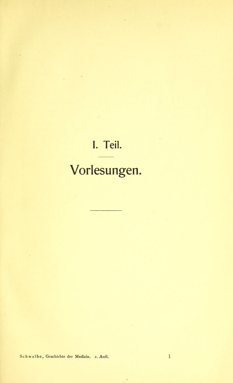 Vorlesungen. Schwalbe, Geschichte der Medizin. 2. Aufl. 1