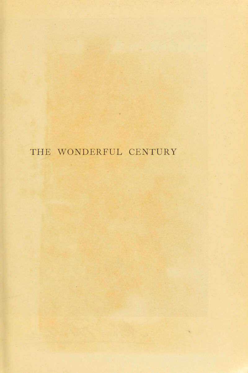 THE WONDERFUL CENTURY