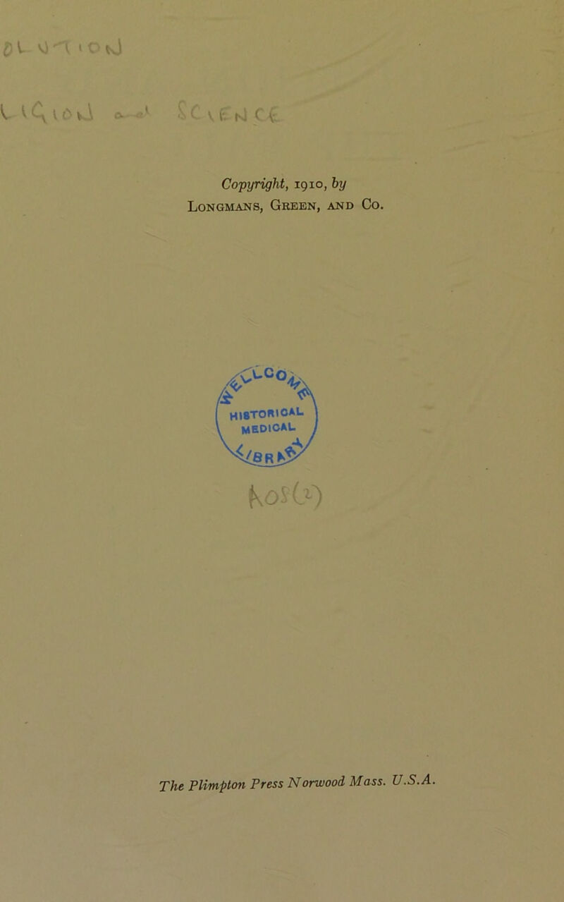 Copyright, 1910, by Longmans, Green, and Co. HISTOR'O**- j I MEDIOAU j ^6^ (>) The Plimpton Press Norwood Mass. U.S.A.