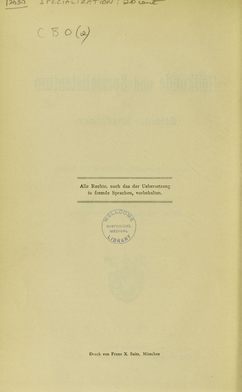 f 2*30 s rt~c t# i~ t z-nt totJ ; *)■■€> IS o U) Alle Rechte, auch das der Uebersetzung in fremde Sprachen, Vorbehalten. Druck von Franz X. Seitz, München
