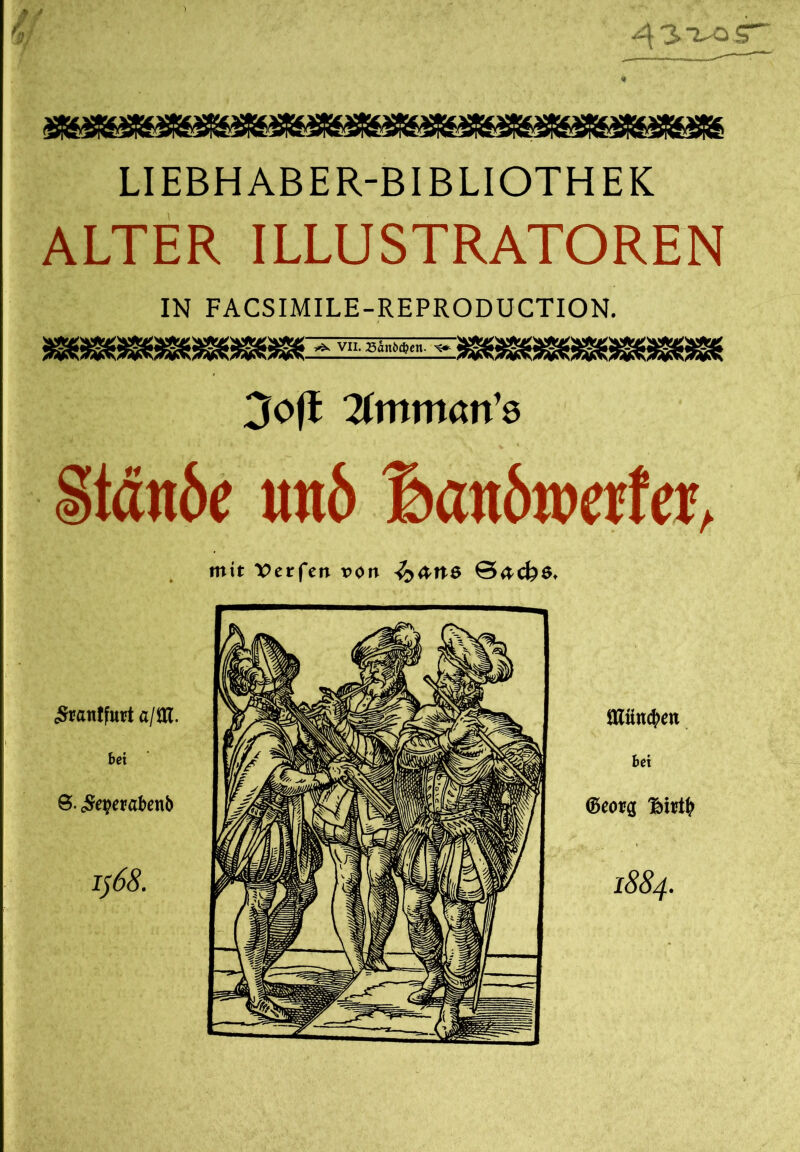 ALTER ILLUSTRATOREN IN FACSIMILE-REPRODUCTION. 3o(l lixnmarts tdn&e im& fbanötwrfa, mit Vcrfcn von $><tns &4cb$. JSvantfuvt a/ttl. bei 8. cS^erafcenb 1568.