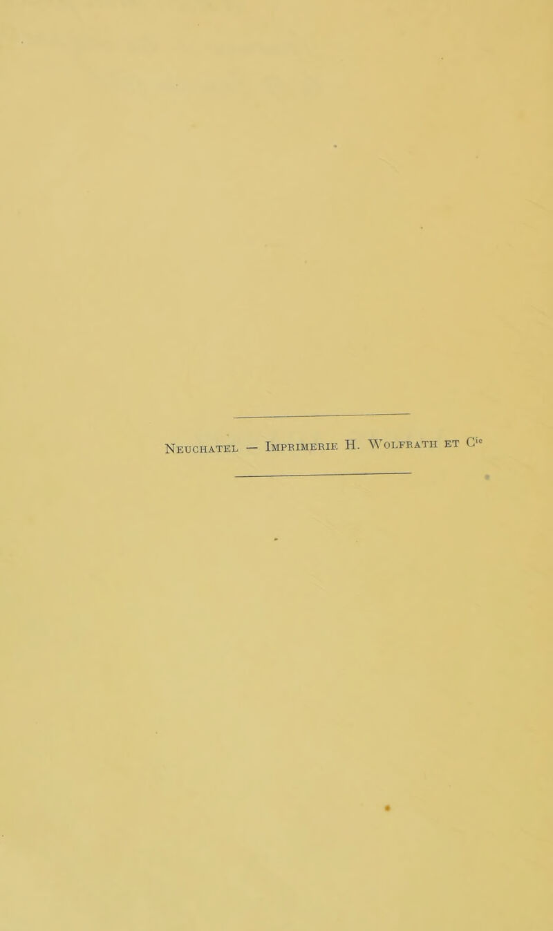 Neuchâtel — Imprimerie H. Wolfbàth et C,c
