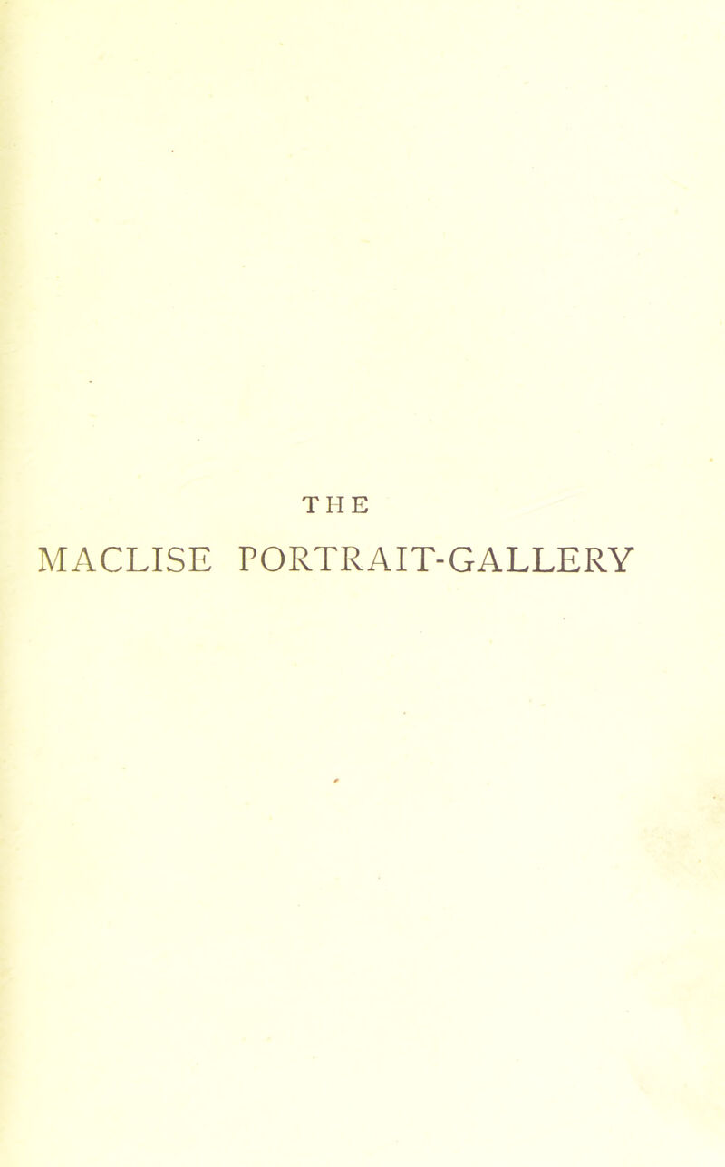 THE MACLISE PORTRAIT-GALLERY