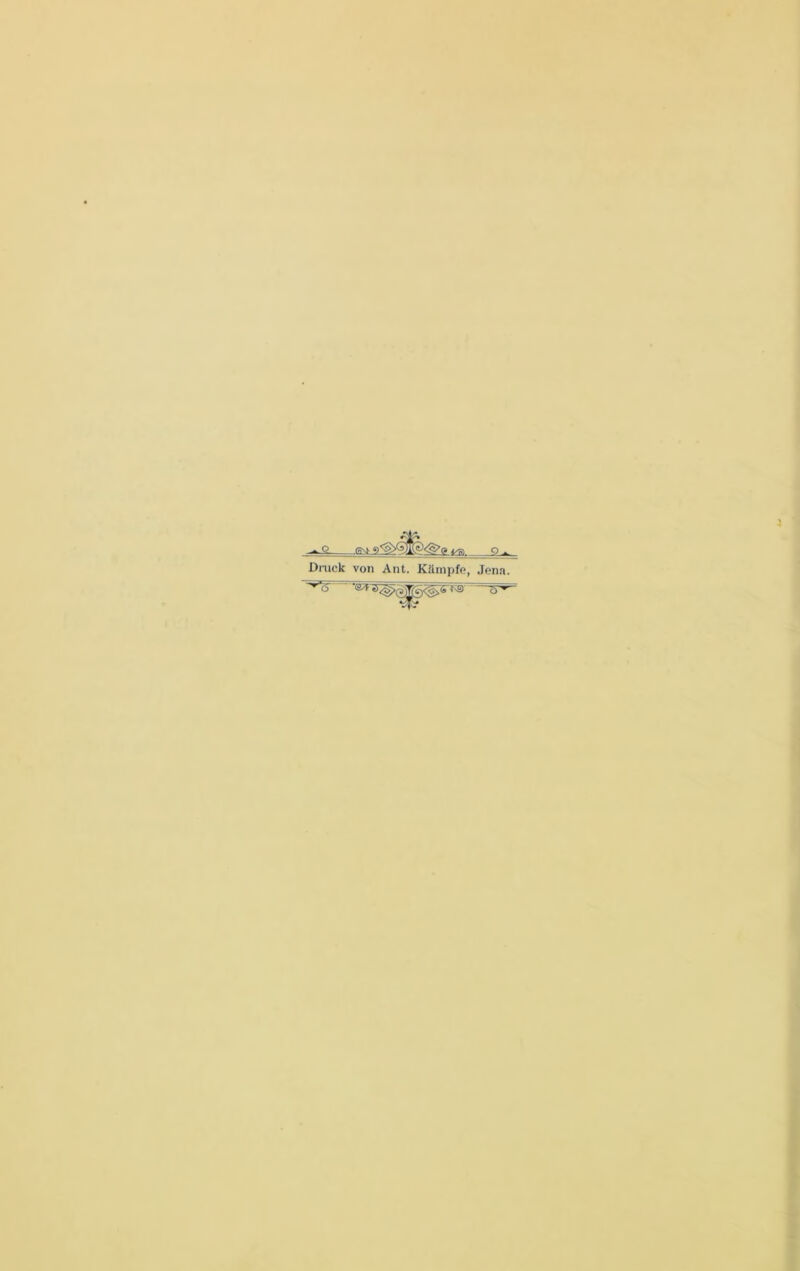 Druck von Ant. Kümpfe, Jena. '^3^aT(s<g,»'s