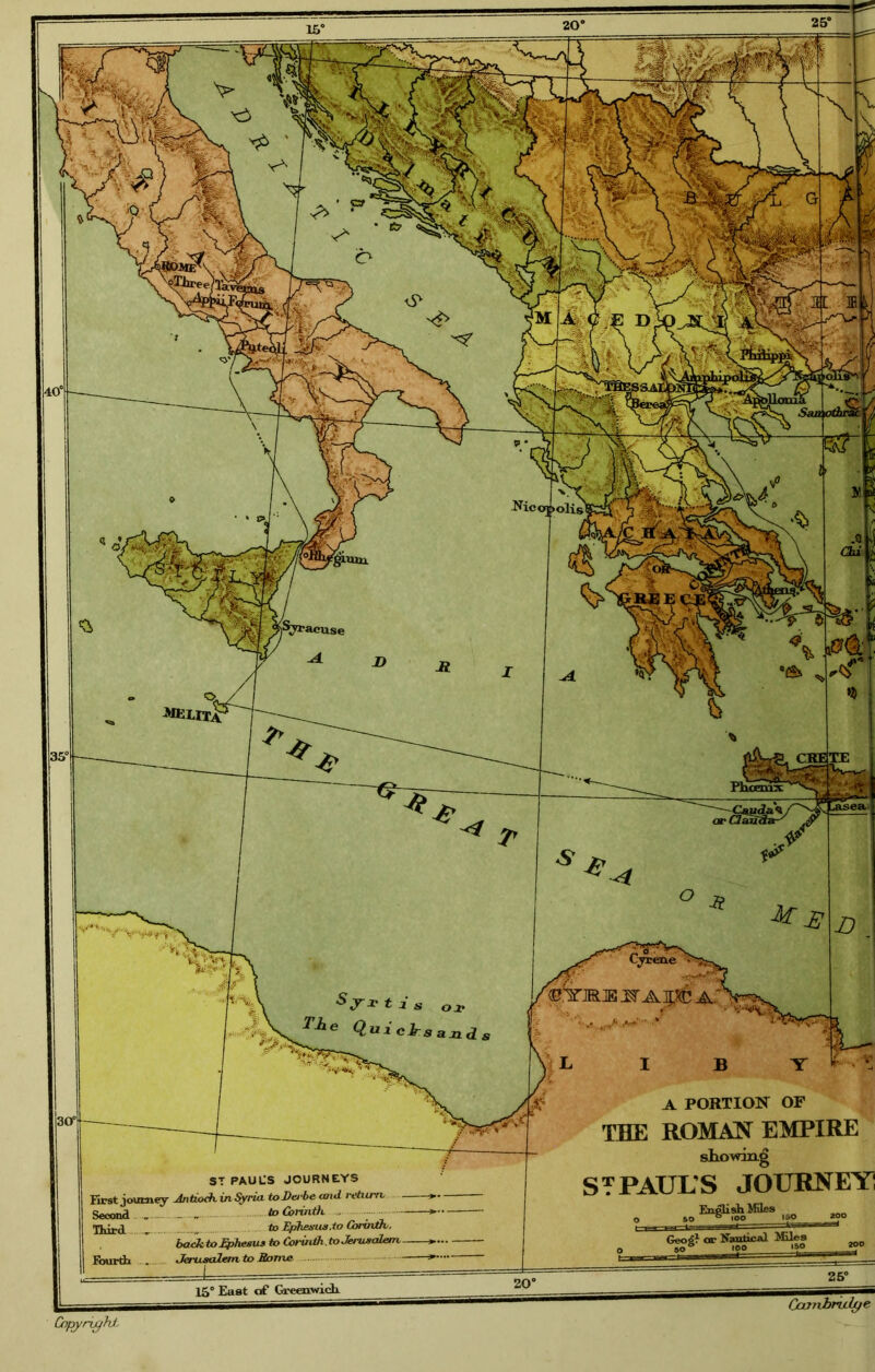 A PORTION OP THE ROMAN EMPIRE showin.^ ST PAUL'S JOURNEY: En^sh Miles Geo|T or Nautical Miks 15° East of Gffeeiiwich. Cambriil^e Cnpjn^U