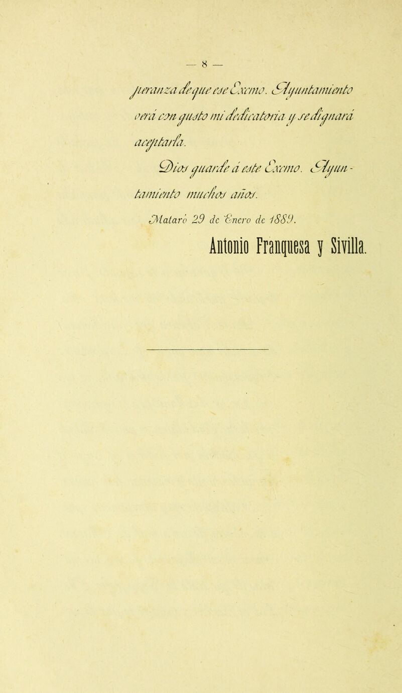 jLminzíi^^eíjii^edeuXí'/no. £^íi/unUvn¿mto i^erd cx/tm¡í/í'¿dircií^na i/ sedi^ncmí ac^Uarñi. Q)¿oj ^luirdí d e¿ii:e ¿dxano, Á^íjm - Uimieido muc/la/ aña-j. dVícitarh 29 de 'Enero de i889. ÁntoBío FraBpesa ¡ Smlla.