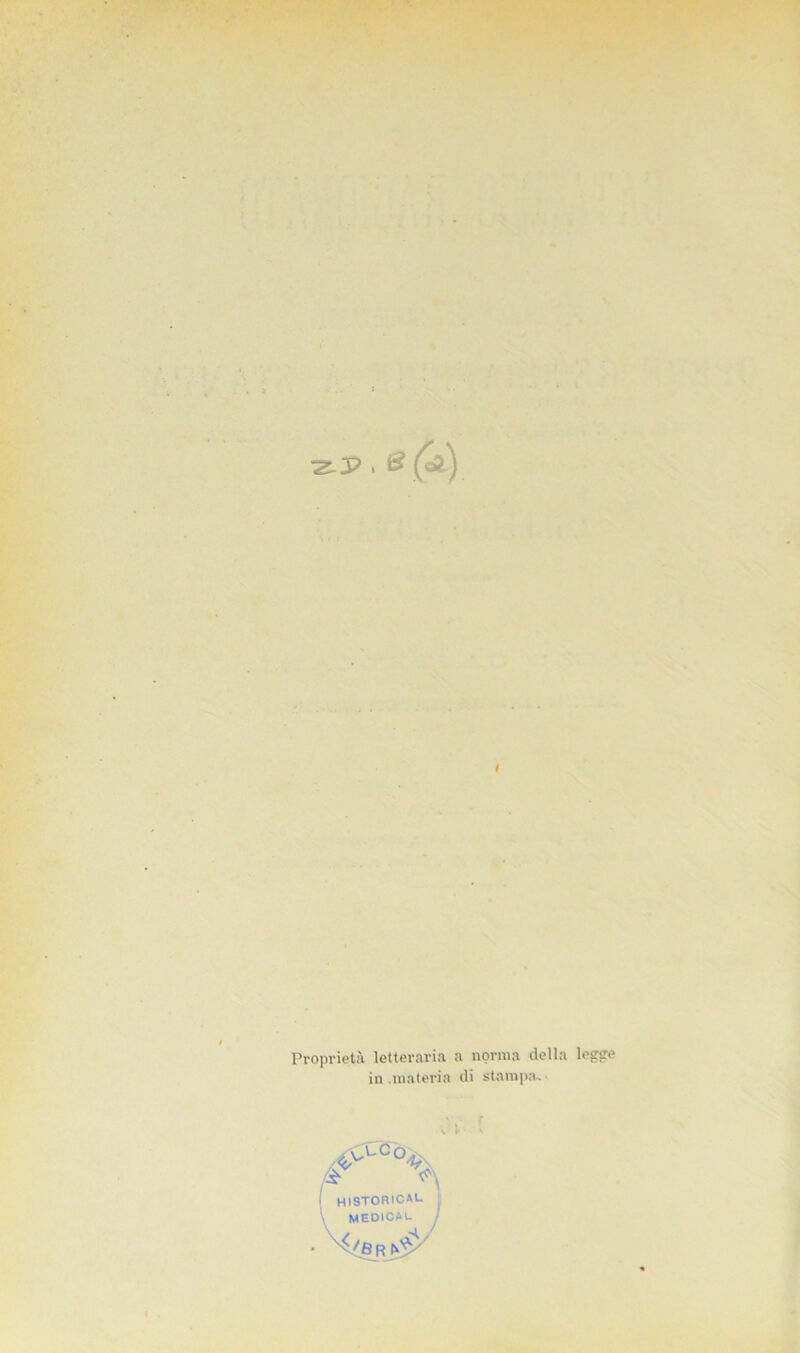 ! Proprietà letteraria a norma della legge in .materia di stampa.