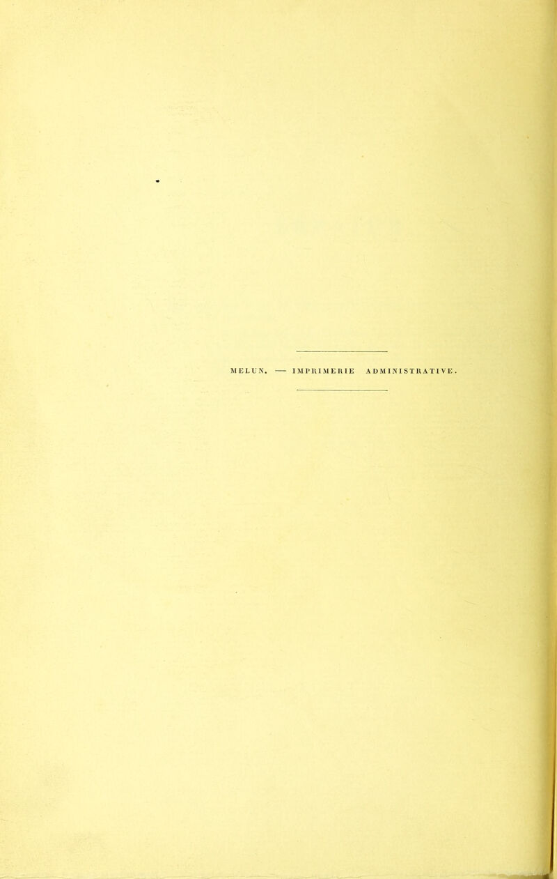MELUN. IMPRIMERIE ADMINISTRATIVE.
