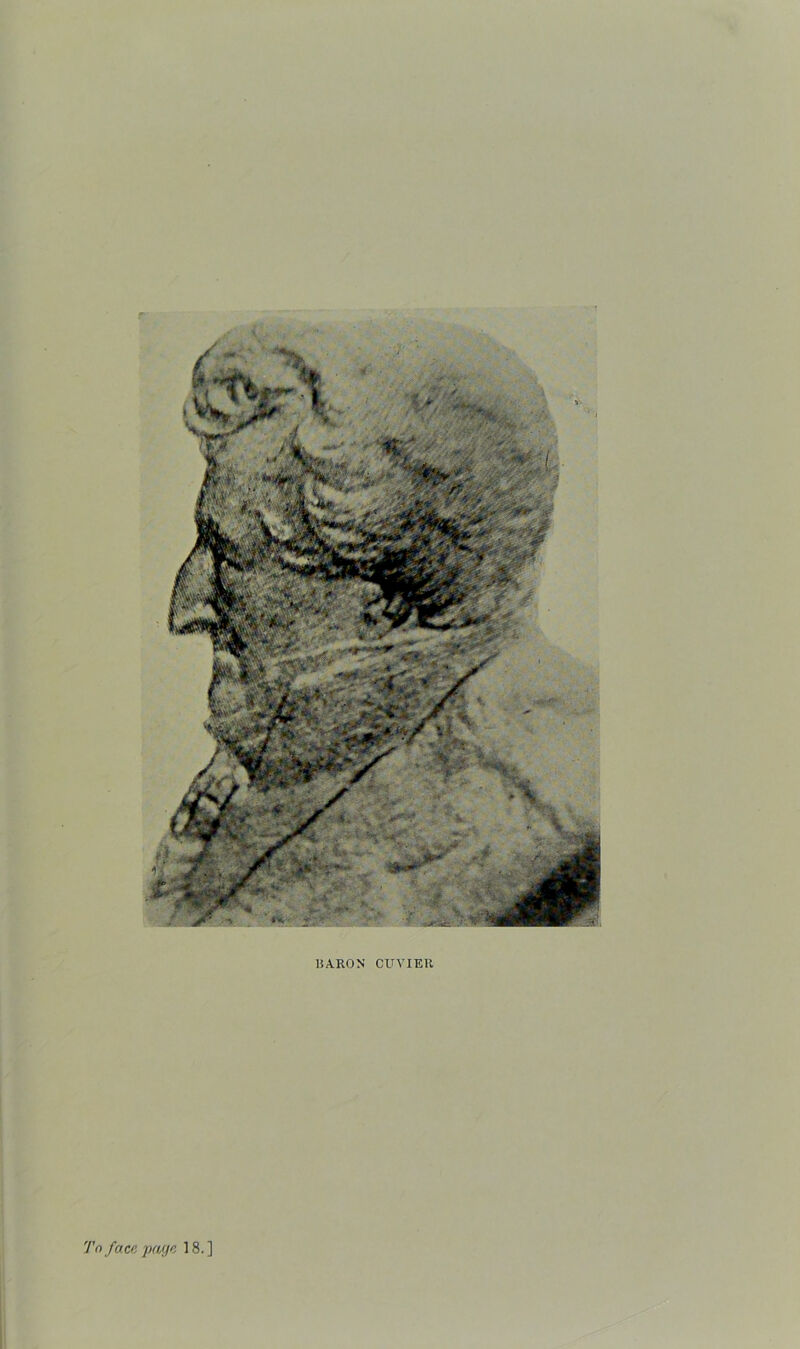 BARON CUVIER To face page 18.]