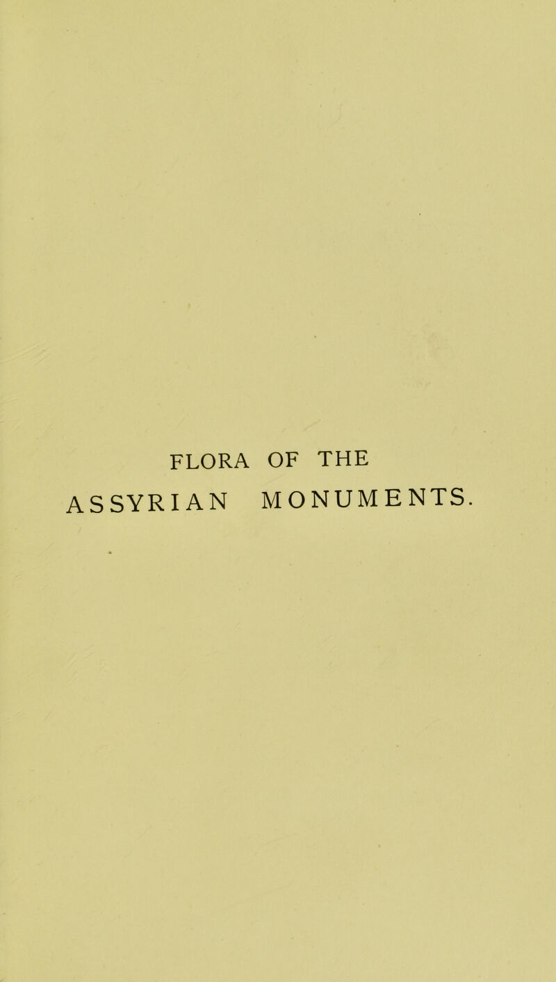 FLORA OF THE ASSYRIAN MONUMENTS.