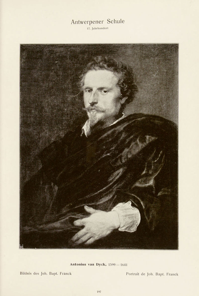 17. Jalirlnindert Antonius van Dyck, 1599— 1641 Bildnis des Joh. Bapt. Franck Portrait de Joh. Bapt. Franck