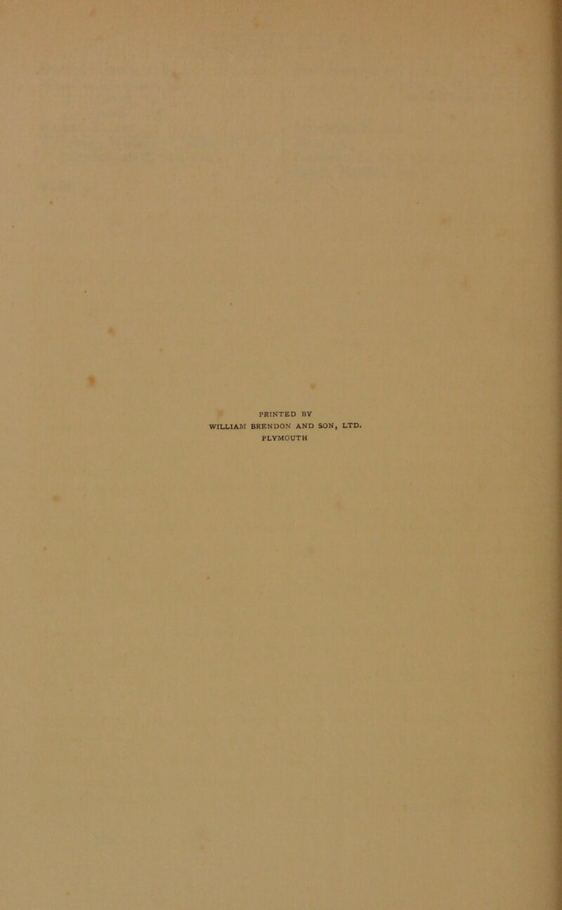 PRINTED BY WILLIAM BREN DON AND SON, LTD. PLYMOUTH