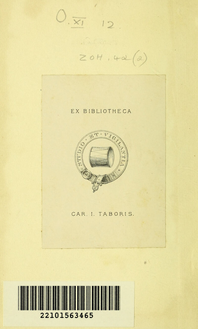 'Xf l o EX B IB LI OTHE CA CAR. I. TABORIS. 22101563465
