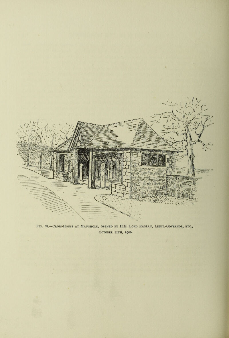 Fig. 58.—Cross-House at Maughold, opened by H.E. Lord Raglan, Lieut.-Governor, etc., October iith, 1906.