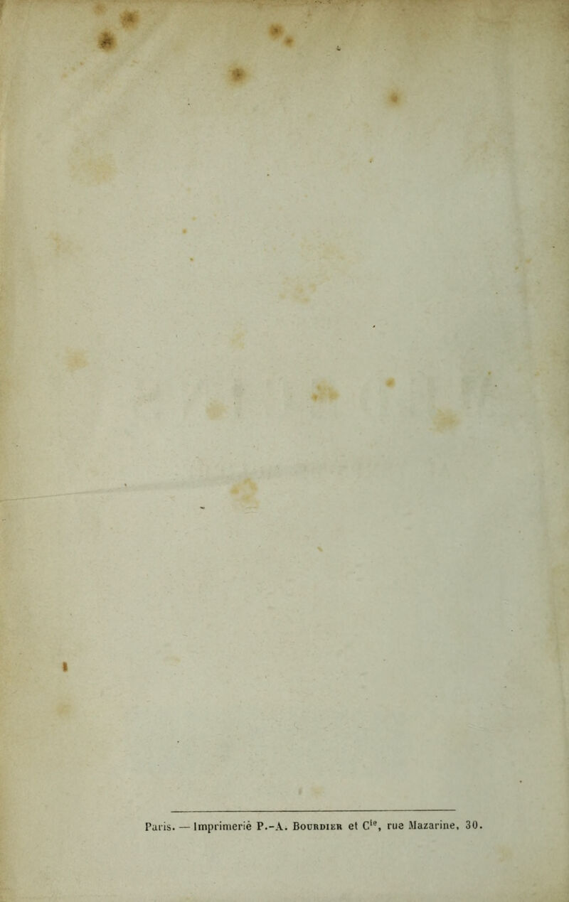 Paris. — lmprimerié P.-A. Boürdikr et Cie, rue Mazarine, 30.