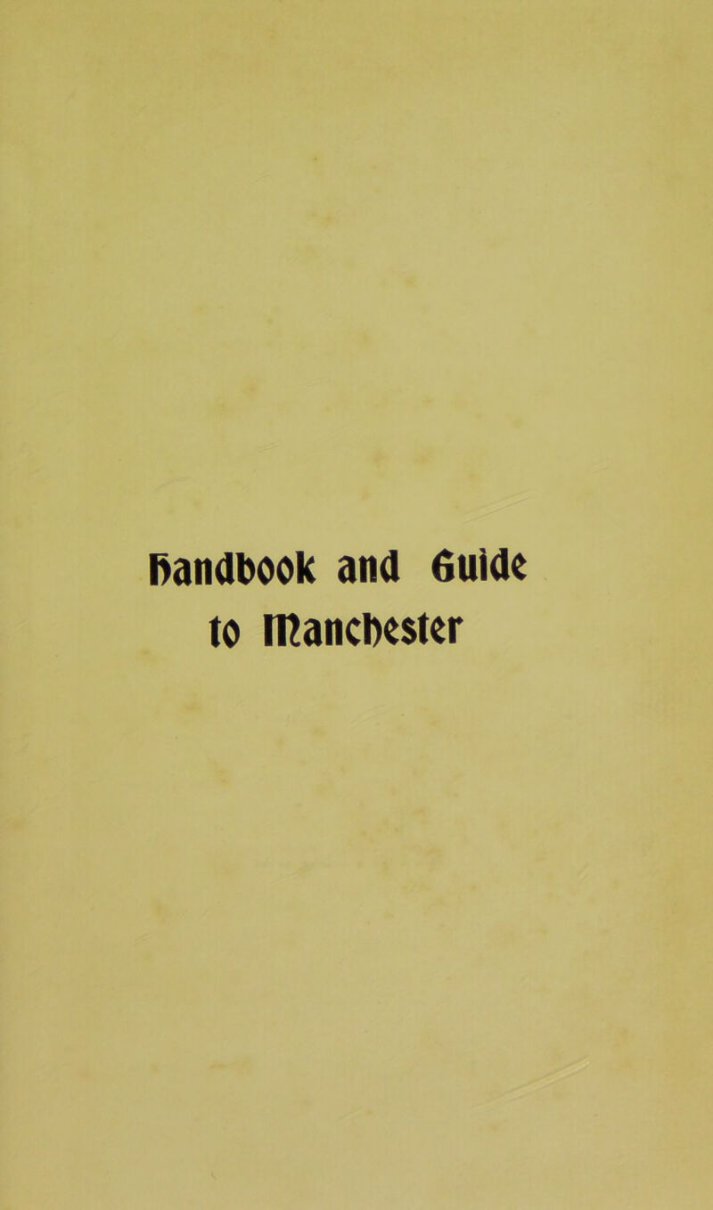 handbook and Guide to Manchester