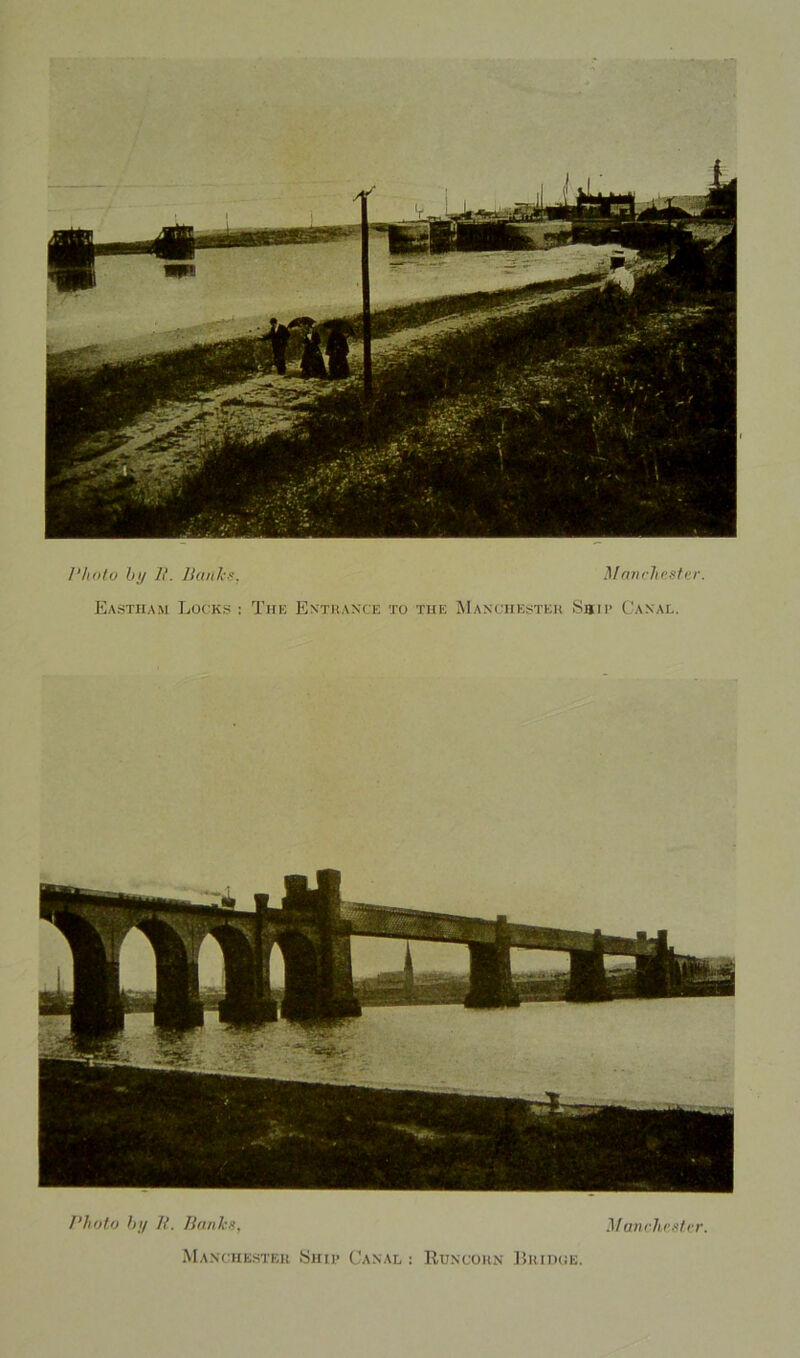 Photo by If. Banks, Manchester. Eastham Locks : The Entrance to the Manchester San* Canal. Manchester Ship Canal : Runcorn Bridge.