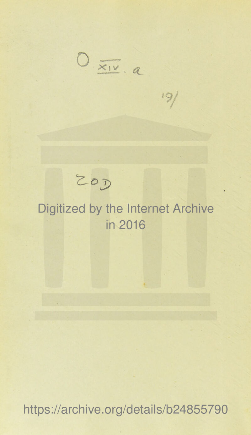 Digitized by the Internet Archive in 2016 https://archive.org/detaiis/b24855790