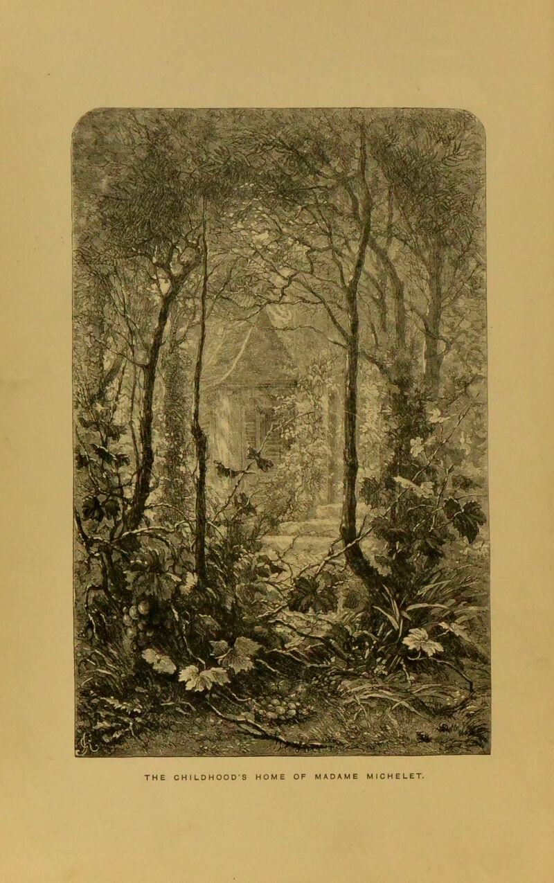 THE CHILDHOOD'S HOME OF MADAME MICHELET.
