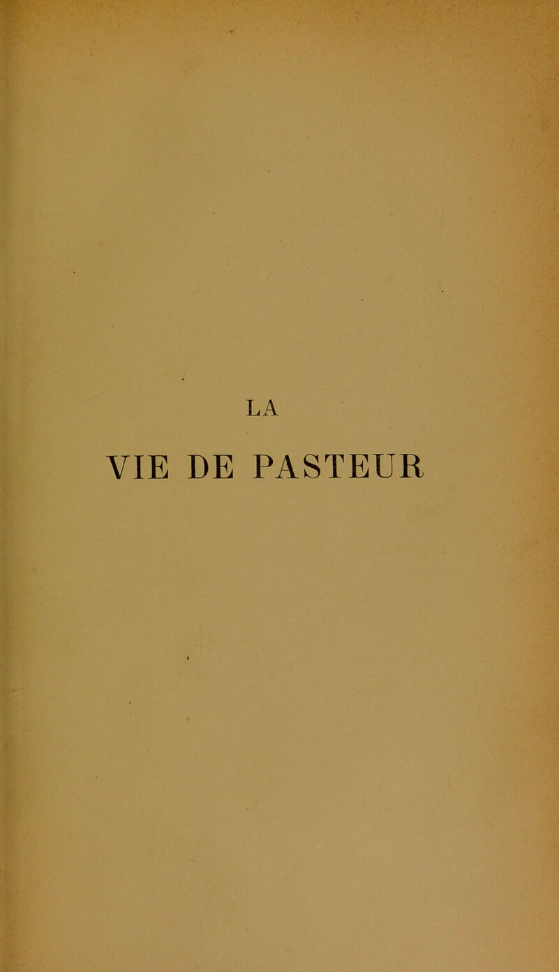 LA VIE DE PASTEUR