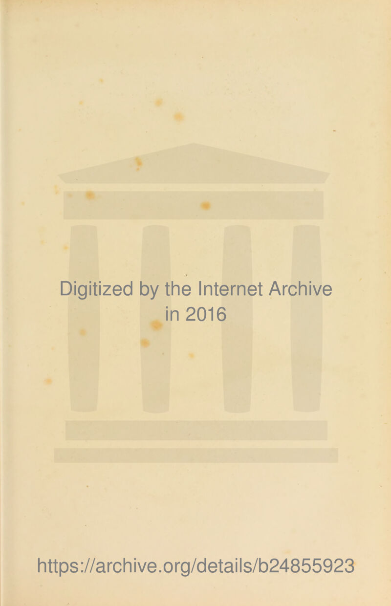 Digitized by the Internet Archive ^in 2016 https://archive.org/details/b24855923