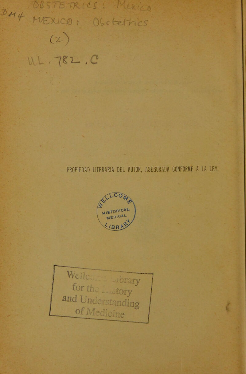 ¿ . M $71: m (V £ : r / y-.- A HCJOcjO. OUhtf-ncs \ \U_,-7 eí_,c PROPIEDAD LITERARIA DEL AUTOR, ASEGURADA CONFORME A LA LEY.