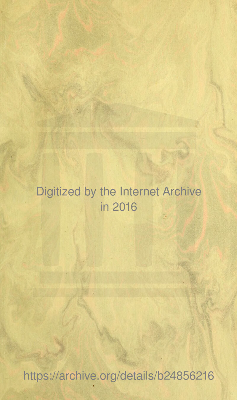 Digitized by the Internet Archive in 2016 https ://arch i ve. org/detai Is/b24856216